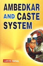 Ambedkar and Caste System / Sahay, Lalit K. 
