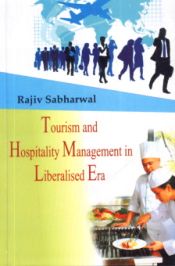 Tourism and Hospitality Management in Liberalised Era / Sabharwal, Rajiv 