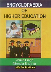 Encyclopaedia of Higher Education; 5 Volumes / Singh, Vanita & Sharma, Nirmala (Eds.)