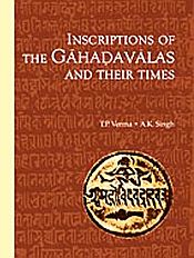 Inscriptions of the Gahadavalas and Their Times; 2 Volumes / Verma, T.P. & Singh, A.K. 
