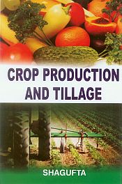 Crop Production and Tillage / Shagufta 