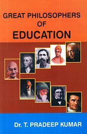 Great Philosophers of Education / Kumar, T. Pradeep (Dr.)