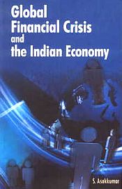 Global Financial Crisis and the Indian Economy / Asokkumar, S. 