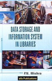 Data Storage and Information System in Labraries / Mishra, P.N. 