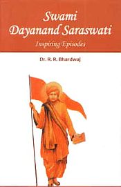 Swami Dayananad Saraswati: Inspiring Episodes / Bhardwaj, R.R. (Dr.)