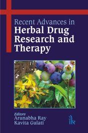 Recent Advances in Herbal Drug Research and Therapy / Ray, Arunabha & Gulati, Kavita (Eds.)