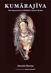 Kumarajiva: The Transcreator of Buddhist Chinese Diction / Sharma, Nirmala 