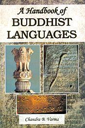 A Handbook of Buddhist Languages / Varma, Chandra B. 