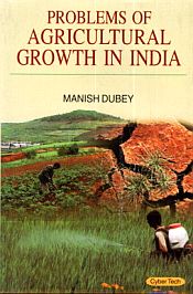 Problems of Agricultural Growth in India / Dubey, Manish 