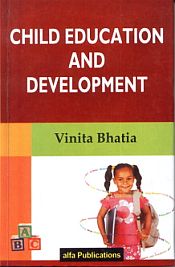 Child Education and Development / Bhatia, Vinita 