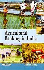 Agricultural Banking in India / Dubey, Manish 