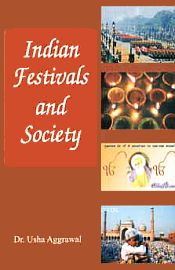 Indian Festivals and Society / Aggrawal, Usha (Dr.)