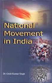 National Movement in India / Singh, Grish Kumar (Dr.)