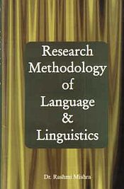 Research Methodology of Language and Linguistics / Mishra, Rashmi (Dr.)