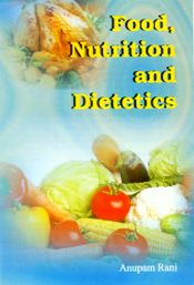 Food, Nutrition and Dietetics / Rani, Anupam 
