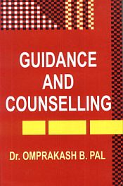 Guidance and Counselling / Pal, Omprakash B. (Dr.)