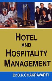 Hotel and Hospitality Management / Chakravarti, B.K. (Dr.)