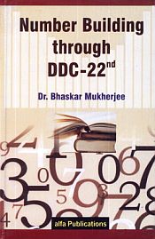Number Building Through DDC-22nd / Mukherjee, Bhaskar (Dr.)