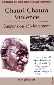Chauri Chaura Violence: Suspension of Movement / Sharma, M.N. 
