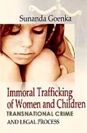 Immoral Trafficking of Women and Children: Transnational Crime and Legal Process / Goenka, Sunanda 