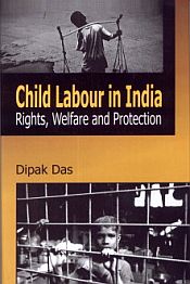 Child Labour in India: Right, Welfare and Protection / Das, Dipak 