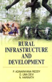 Rural Infrastructure and Development / Reddy, P. Adinarayana; Devi, U. Uma & Harinath, N. 