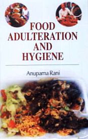 Food Adulteration and Hygiene / Rani, Anupama 