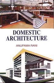 Domestic Architecture / Rani, Anupama 