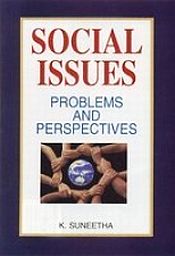 Social Issues: Problems and Perspectives / Suneetha, K. 