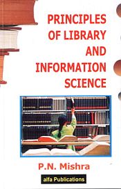 Principles of Library and Information Science / Mishra, P.N. 