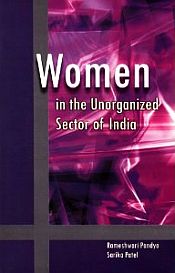 Women: In the Unorganized Sector of India / Pandya, Rameshwari & Patel, Sarika 