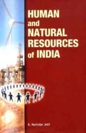 Human and Natural Resources of India / Jetli, K. Narindar 