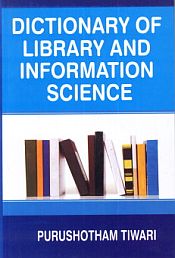 Dictionary of Library and Information Science / Tiwari, Purushotham 