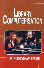 Library Computerisation / Tiwari, Purushotham 