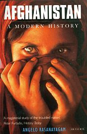 Afghanistan: A Modern History / Rasanayagam, Angelo 