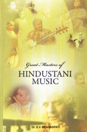 Great Masters of Hindustani Music / Brahaspati, S.V. 