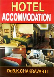 Hotel Accommodation / Chakravarti, B.K. (Dr.)