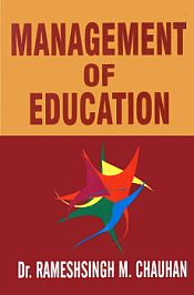 Management of Education / Chauhan, Rameshsingh M. (Dr.)