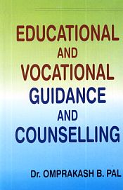 Educational and Vocational Guidance and Counselling / Pal, Omprakash B. (Dr.)