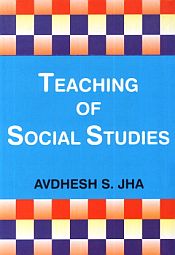 Teaching of Social Studies / Jha, Avdhesh S. 