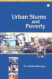 Urban Slums and Poverty / Bhatnagar, Mridula (Dr.)