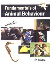 Fundamentals of Animal Behaviour / Shukla, J.P. 