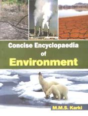 Concise Encyclopaedia of Environment / Karki, M.M.S. 