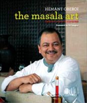 The Masala Art: Indian Haute Cuisine / Oberoi, Hemant 