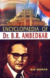 Encyclopaedia of Dr. B.R. Ambedkar (10 Volumes) / Kumar, Raj 
