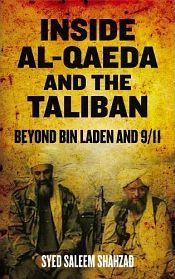 Inside Al-Qaeda and the Taliban: Beyond Bin Laden and 9/11 / Shahzad, Syed Saleem (1970-2011)