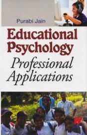 Educational Psychology: Professional Applications / Jain, Purabi 