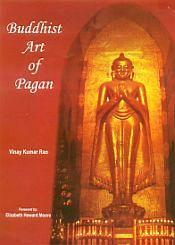 Buddhist Art of Pagan; 2 Volumes / Rao, Vinay Kumar 