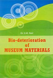 Bio-deterioration of Museum Materials / Nair, S.M. (Dr.)