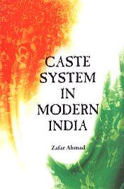 Caste System in Modern India / Ahmad, Zafar 